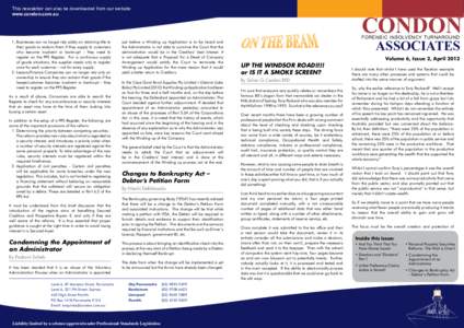 This newsletter can also be downloaded from our website www.condon.com.au 1. Businesses can no longer rely solely on retaining title to their goods to reclaim them if they supply to customers who become insolvent or ban