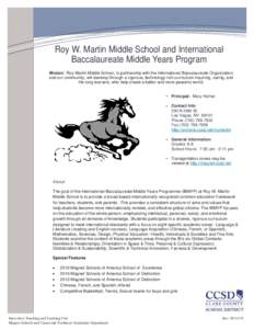 Roy W. Martin Middle School and International Baccalaureate Middle Years Program Mission: Roy Martin Middle School, in partnership with the International Baccalaureate Organization and our community, will develop through