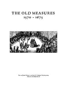 THE OLD MEASURES 1570 – 1675 Peter and Janelle Durham  206 State St S  Kirkland, WA 