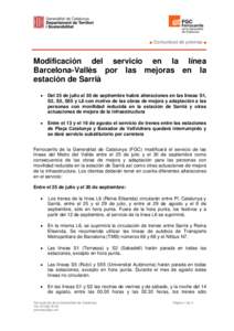 ■ Comunicat de premsa ■  Modificación del servicio en la línea Barcelona-Vallès por las mejoras en la estación de Sarrià  Del 25 de julio al 30 de septiembre habrá alteraciones en las líneas S1,