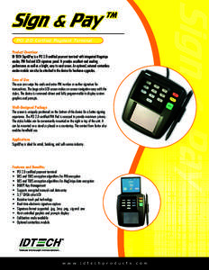 PCI 2.0 Certfied Payment Terminal Product Overview ID TECH Sign&Pay is a PCI 2.0 certified payment terminal with integrated Magstripe reader, PIN Pad and LCD signature panel. It provides excellent card reading performanc