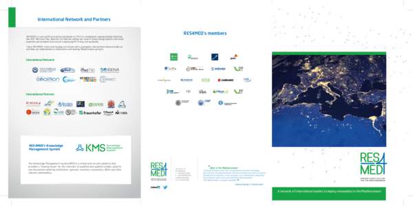 International Network and Partners  RES4MED is a non-profit association established in 2012 to complement ongoing leading Initiatives like UfM- Med Solar Plan, Desertec Dii, MedGrid, adding the value of Italian energy le