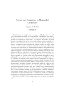 Syntax and Semantics in Minimalist Grammars Gregory M. Kobele ESSLLI ’09 This chapter presents a grammar for a fragment of English A-movement.1 The constructions accounted for include raising, passivization, and contro