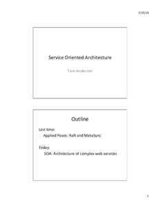 	
    Service	
  Oriented	
  Architecture	
   Tom	
  Anderson	
    Outline	
  