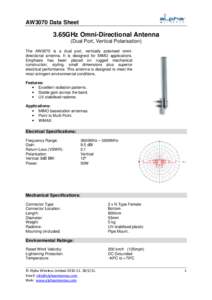 AW3070 Data Sheet  3.65GHz Omni-Directional Antenna (Dual Port, Vertical Polarisation) The AW3070 is a dual port, vertically polarised omnidirectional antenna. It is designed for MIMO applications. Emphasis has been plac