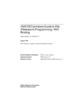 VMS DECwindows Guide to Xlib (Release 4) Programming: VAX Binding Order Number: AA–PGZDA–TE August 1991 This manual is a guide to programming Xlib routines.
