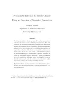Probabilistic Inference for Future Climate Using an Ensemble of Simulator Evaluations Jonathan Rougier∗ Department of Mathematical Sciences University of Durham, UK