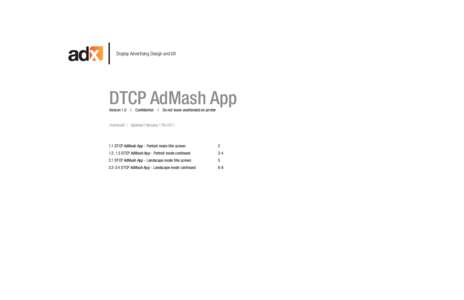 Display Advertising Design and UX  DTCP AdMash App Version 1.0 | Confidential | Do not leave unattended on printer cfurniss@ | Updated February 17th 2011