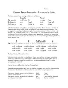 Name:  Present Tense Formation Summary in Latin The basic present tense endings in Latin are as follows:  1st person