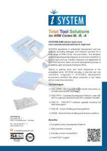 Total Tool Solutions for ARM Cortex-M, -R, -A iSYSTEM ARM Cortex tools from non-commercial/educational to high-end iSYSTEM specializes in embedded development and test tools, by providing debugger and analyzer solutions 