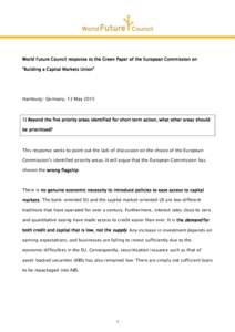 World Future Council response to the Green Paper of the European Commission on “Building a Capital Markets Union” Hamburg/ Germany, 13 MayBeyond the five priority areas identified for short term action, wha