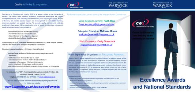 Quality is the key to progression...  The Centre for Education and Industry (CEI) is a research centre at the University of Warwick. The Centre offers research, evaluation, professional development and project management