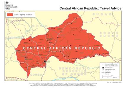 Central African Republic: Travel Advice S U D A N Advise against all travel Birao