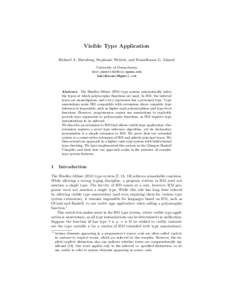 Visible Type Application Richard A. Eisenberg, Stephanie Weirich, and Hamidhasan G. Ahmed University of Pennsylvania {eir,sweirich}@cis.upenn.edu 