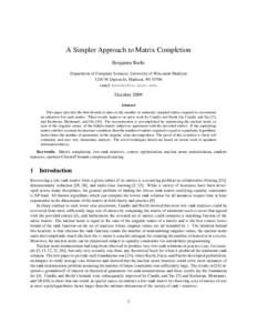 A Simpler Approach to Matrix Completion Benjamin Recht Department of Computer Sciences, University of Wisconsin-Madison 1210 W Dayton St, Madison, WIemail: 