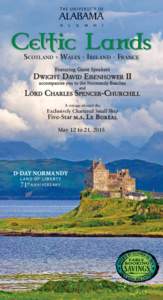 SCOTLAND ◆ WALES ◆ IRELAND ◆ FRANCE Featuring Guest Speakers DWIGHT DAVID EISENHOWER II accompanies you to the Normandy Beaches and
