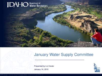 January Water Supply Committee Presented by Liz Cresto January 14, 2010 BEAR LAKE ADJUSTED STORAGE RELEASE OUTLET CORRECTED FOR RAINBOW, DINGLE AND DECREE ADJUSTMENT