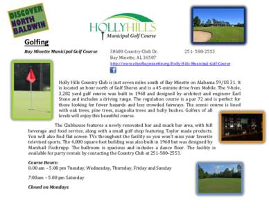 Golfing Bay Minette Municipal Golf CourseCountry Club Dr. Bay Minette, AL 36507