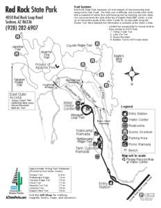 Trail System  Red Rock State Park maintains a 5-mile network of interconnecting trails along scenic Oak Creek. The trails vary in difficulty, and provide each visitor with a snapshot of native flora and fauna as well as 