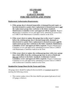 STANDARD FOR GARAGE DOORS FOR THE TOWNS AND TWINS Replacement Authorization Requirements: 1. If the garage door is deemed inoperable, is damaged beyond repair, or