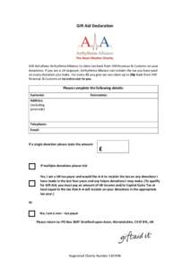 Gift Aid Declaration  Gift Aid allows Arrhythmia Alliance to claim tax back from HM Revenue & Customs on your donations. If you are a UK taxpayer, Arrhythmia Alliance can reclaim the tax you have paid on every donation y
