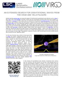 AN EXTENDED SEARCH FOR GRAVITATIONAL WAVES FROM THE CRAB AND VELA PULSARS Isolated spinning neutron stars are among the targets of interferometric gravitational wave detectors such as Virgo in Italy, LIGO in the US and G