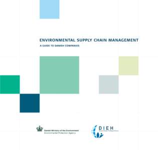9Vc^h]:i]^XVaIgVY^c\>c^i^Vi^kZ  Environmental Supply Chain Management - a guide to Danish Companies The guide is prepared by the Danish Ethical Trading Initiative (DIEH) in cooperation with COWI and the Danish Federa