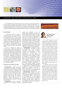 Phononic and Photonic Nanostructures  Led by ICREA Prof. Dr. Clivia Sotomayor Torres, the Phononic and Photonic Nanostructures Group investigates the interaction of phonons, photons and electrons in nano-scale condensed 