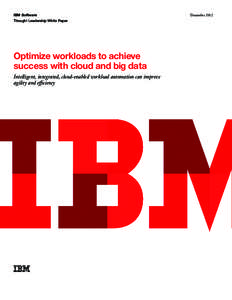 IBM cloud computing / Software / Workload automation / Job scheduler / IBM Tivoli Workload Scheduler / Automation / Technology / IBM Tivoli Framework / Intelligent workload management / Job scheduling / Cloud infrastructure / Computing