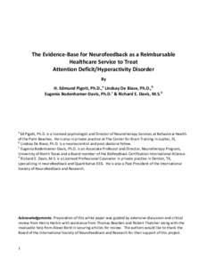 The Evidence-Base for Neurofeedback as a Reimbursable Healthcare Service to Treat Attention Deficit/Hyperactivity Disorder By H. Edmund Pigott, Ph.D.,a Lindsay De Biase, Ph.D.,b Eugenia Bodenhamer-Davis, Ph.D.c & Richard