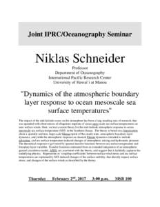 Joint IPRC/Oceanography Seminar  Niklas Schneider Professor Department of Oceanography International Pacific Research Center
