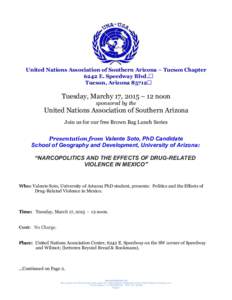 United Nations Association of Southern Arizona – Tucson Chapter 6242 E. Speedway Blvd.  Tucson, Arizona 85712  Tuesday, Marchy 17, 2015 – 12 noon sponsored by the