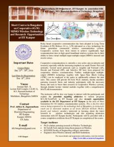 Organized by Prof. Aditya K. Jagannatham, EE Department , IIT Kanpur in association with E & C Dept., M.S. Ramaiah Institute of Technology, Bengaluru Dec 28th-30th , 2016 Short Course in Bengaluru on Cooperative 4G/5G
