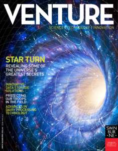VENTURE SCIENCE | TECHNOLOGY | INNOVATION Star turn  www.swinburne.edu.au issue one 2014
