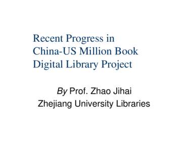 Recent Development  in China-US Million Book Digital Library Project