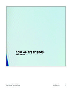now we are friends. robert fitterman Robert Fitterman * Now We Are Friends								  Truck Books, 2010