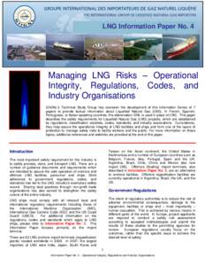 LNG Information Paper No. 4  Managing LNG Risks – Operational Integrity, Regulations, Codes, and Industry Organisations