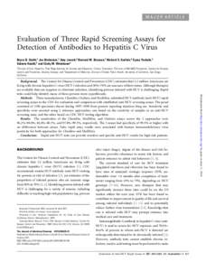 MAJOR ARTICLE  Evaluation of Three Rapid Screening Assays for Detection of Antibodies to Hepatitis C Virus Bryce D. Smith,1 Jan Drobeniuc,1 Amy Jewett,2 Bernard M. Branson,3 Richard S. Garfein,4 Eyasu Teshale,1 Saleem Ka