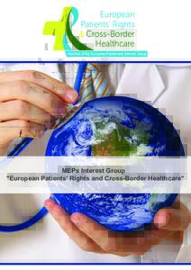 European Patients’ Rights & Cross-Border Healthcare Member of the European Parliament Interest Group