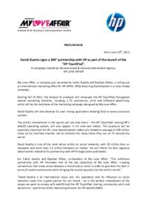 A brand of Be My Guest Communication Limited  PRESS RELEASE Paris, June 24th, 2011  David Guetta signs a 360° partnership with HP as part of the launch of the