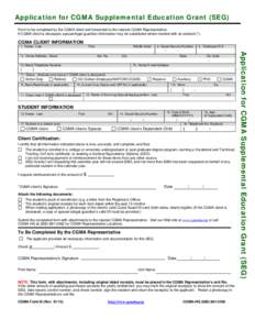 Application for CGMA Supplemental Education Grant (SEG) 3B Form to be completed by the CGMA client and forwarded to the nearest CGMA Representative. If CGMA client is deceased, spouse/legal guardian information may be su