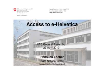 Federal Department of Home Affairs FDHA Swiss Federal Office of Culture FOC Swiss National Library SNL Access to e-Helvetica