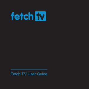 Fetch TV User Guide 1 Welcome to Fetch TV  Most Used Buttons