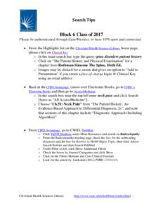 Search Tips  Block 6 Class of 2017 Please be authenticated through CaseWireless, or have VPN open and connected. • From the Highlights list on the Cleveland Health Sciences Library home page, please click on Clinical K