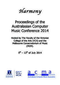 Harmony Proceedings of the Australasian Computer Music Conference 2014 Hosted by The Faculty of the Victorian College of the Arts (VCA) and the