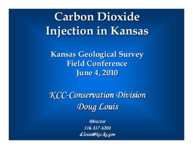 Carbon Dioxide Injection in Kansas Kansas Geological Survey Field Conference June 4, 2010
