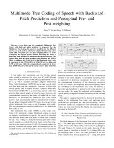 Multimode Tree Coding of Speech with Backward Pitch Prediction and Perceptual Pre- and Post-weighting Ying-Yi Li and Jerry D. Gibson Department of Electrical and Computer Engineering, University of California, Santa Barb