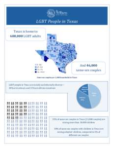 LGBT People in Texas Texas is home to 600,000 LGBT adults And 46,000 same-sex couples