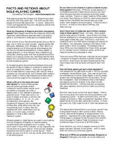 FACTS AND FICTIONS ABOUT ROLE-PLAYING GAMES provided by The Escapist – www.theescapist.com  Role-playing games like Dungeons & Dragons have been