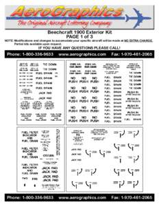 Beechcraft 1900 Exterior Kit PAGE 1 of 3 NOTE: Modifications and changes to accomodate your specific aircraft will be made at NO EXTRA CHARGE. Partial kits available upon request.